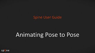 Spine User Guide - Animating Pose to Pose