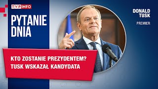 Tusk ujawnia: nie chcę być prezydentem | PYTANIE DNIA