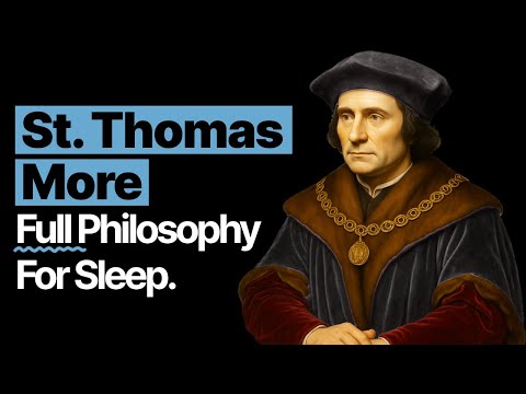 Fall Asleep to the ENTIRE Philosophy of St. Thomas More | Philosophy For Sleep