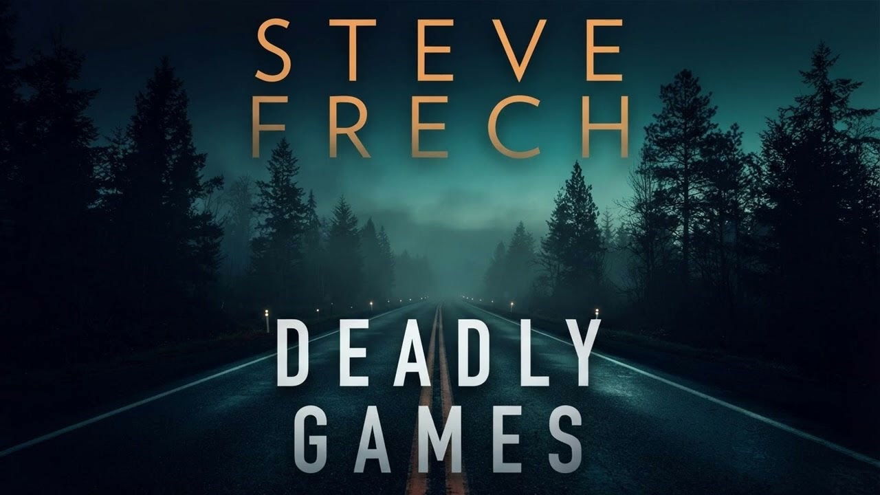 Deadly Games By Steve Frech