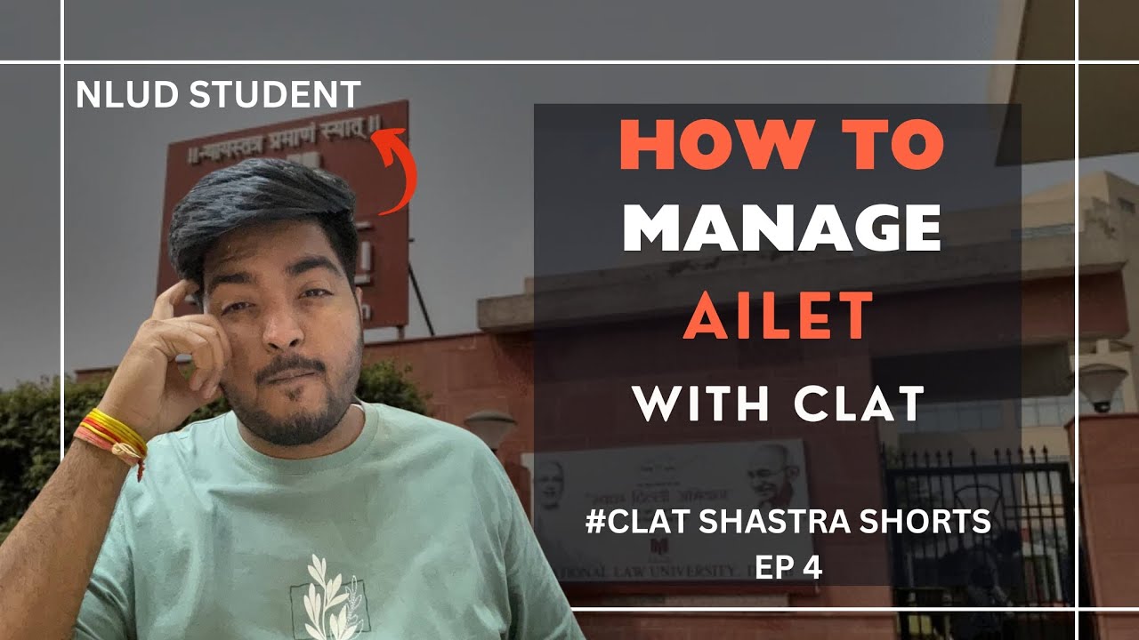 How to Manage AILET and CLAT Prep Together | CS Shorts (Anurag NLUD ...