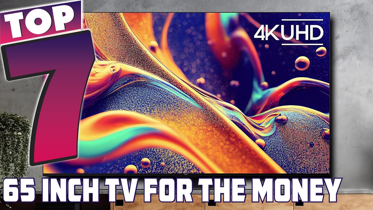 Get More Bang for Your Buck 7 Affordable 65 Inch TVs YouTube