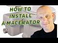 Guidelines how to install a macerator