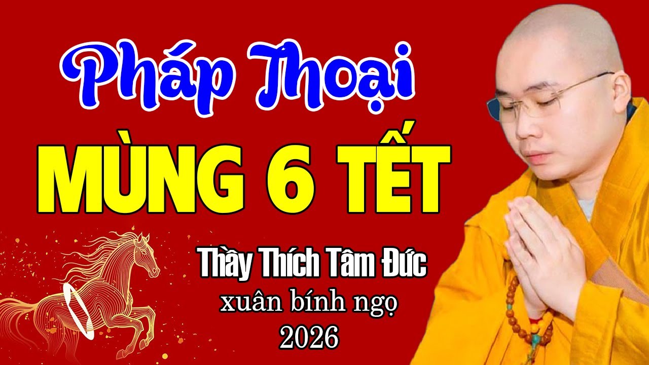 Pháp Thoại MÙNG 6 TẾT 
