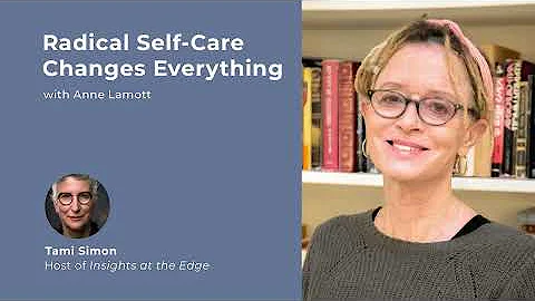 Radical Self-Care Changes Everything with Anne Lam...