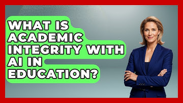 What Is Academic Integrity With AI In Education? - Safe AI for The Classroom