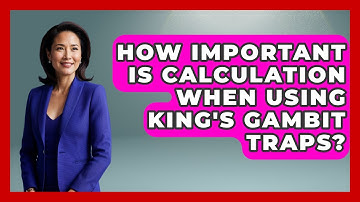 How Important Is Calculation When Using King