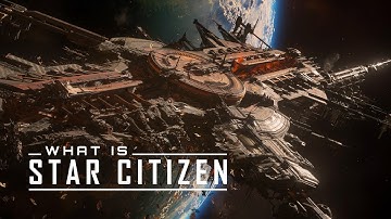 What is Star Citizen?