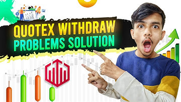 Quotex मे Withdraw Problem आए तो क्या करे? Binary Options