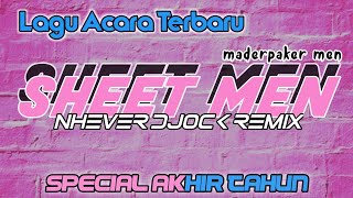 TERBARU LAGU ACARA AKHIR TAHUN 2021 ~ SHEET MEN VIRAL ~ BY NHEVER DJOCK