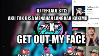 BREAKBEAT TERLALU ST12 X DJ GET OUT MY FACE VIRAL TIK TOK 2023!!!!