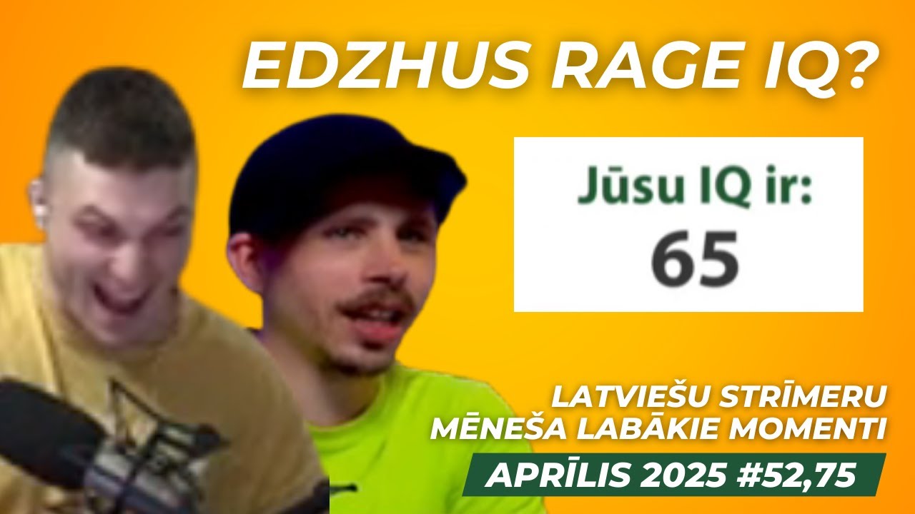 KĀDS IR EDZHUSRAGE IQ ?  | LATVIEŠU STRĪMERU MĒNEŠA LABĀKIE MOMENTI #52,75