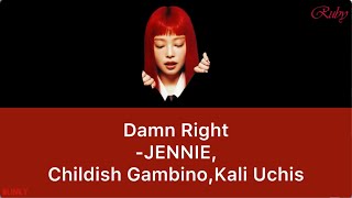Jennie, Childish Gambino, Kali Uchis - Damn Right 