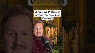 SSPX Issue Profession of Faith To Pope And Cardinals Days Before Consecrations