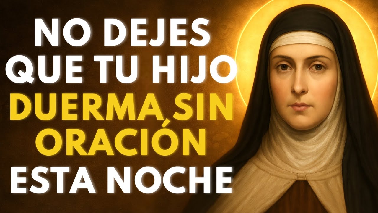 LAS 3 ORACIONES QUE PROTEGEN A TU HIJO MIENTRAS DUERME — SABIDURÍA DE SANTA TERESA