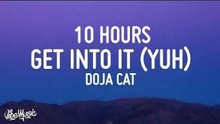 [10 HOURS] Doja Cat - Get Into It (Yuh) (Lyrics)