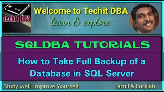 PART 49 HOW TO TAKE FULL BACKUP OF A DATABASE IN SQLSERVER(TAMIL) | TechIT DBA