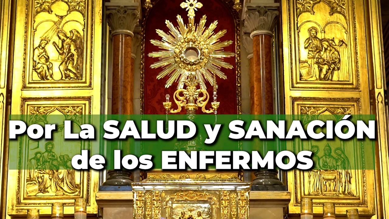 Oración Poderosa en el Santísimo por la Salud y Sanación de los Enfermos - Alimento de Fe