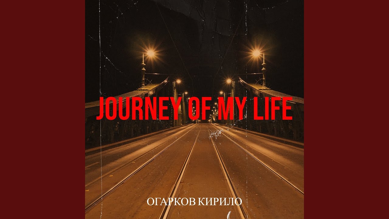 Journey of My Life