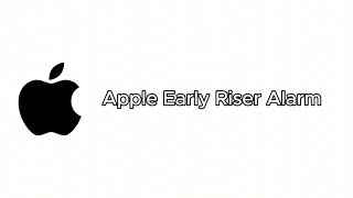 Apple early riser alarm sound