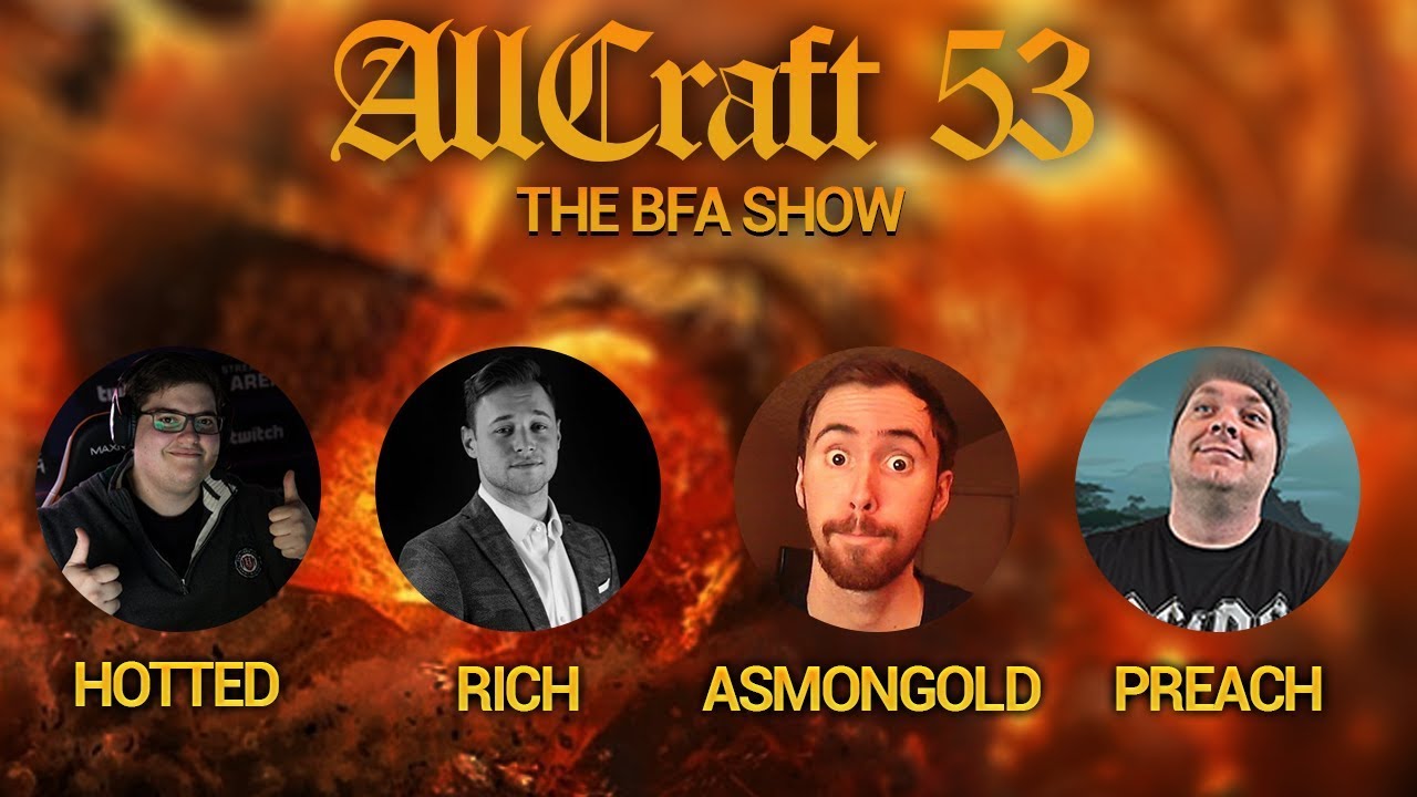 ALLCRAFT #53 - What we think about Battle for Azeroth  ft. PreachGaming, Asmongold, Hotted & Rich