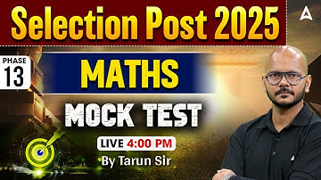 SSC Selection Post Phase 13 Classes 2025 | Selection Post Maths Mock Test | Maths By Tarun Sir