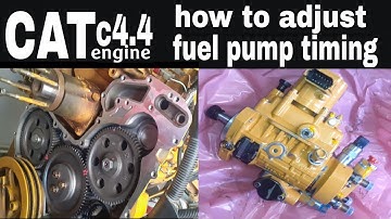 cat c4.4 engine how to adjust fuel pump timing.