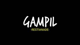lirik lagu GAMPIL RESTIANADE cover