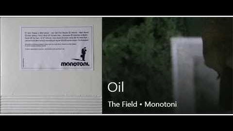 The Field - Oil (Monotoni #1) [2004]
