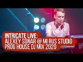Intricate Live • Alexey Sonar @ Mi Rus Studio May 2020 (Progressive House Dj Mix)