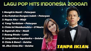 LAGU POP HITS INDONESIA TAHUN 2000AN,TOP 10 LAGU MASA SMA PALING POPULER