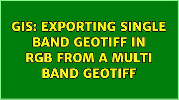 GIS: Exporting single band GeoTIFF in RGB from a multi band GeoTIFF