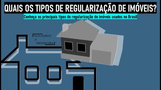 Quais Os Tipos De Regularização De Imóveis?