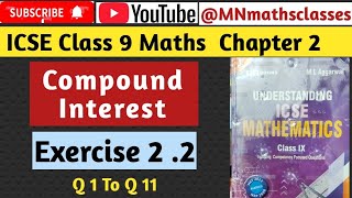M L Aggarwal || icse class 9 Maths Chapter 2 || Compound Interest || Ex 2.2 ( Q1 To Q 11 )