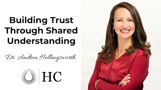 Building Trust Through Shared Understanding