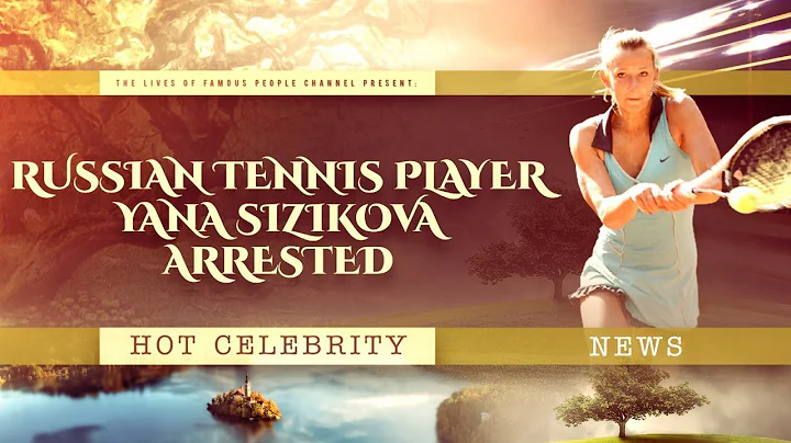 Russian Tennis Player Yana Sizikova Arrested - She...