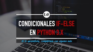 17. IF - ELSE en Python 3 | Curso de Python 3 desde Cero | La Cartilla