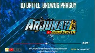 DJ BATTLE  BREWOG PARGOY - ARJUNAH SOUND SYSTEM