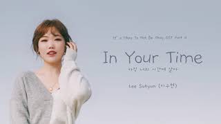 Video thumbnail of "Lee Suhyun (AKMU) -  'IN YOUR TIME' LYRICS (It's Okay To Not Be Okay OST)"