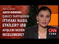 Çakıcı'dan Kılıçdaroğlu'na tehdit ve İBB afişlerinin incelenmesi - Gece Görüşü 19.11.2020
