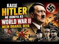 “Kaise Hitler Ne Duniya Ko World War II Mein Dhakel Diya”