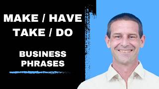 Make/Do/Have/Take Collocations for Business English