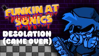 Desolation - Funkin' At Sonic's Game Over