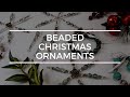 DIY Beaded Christmas Ornaments
