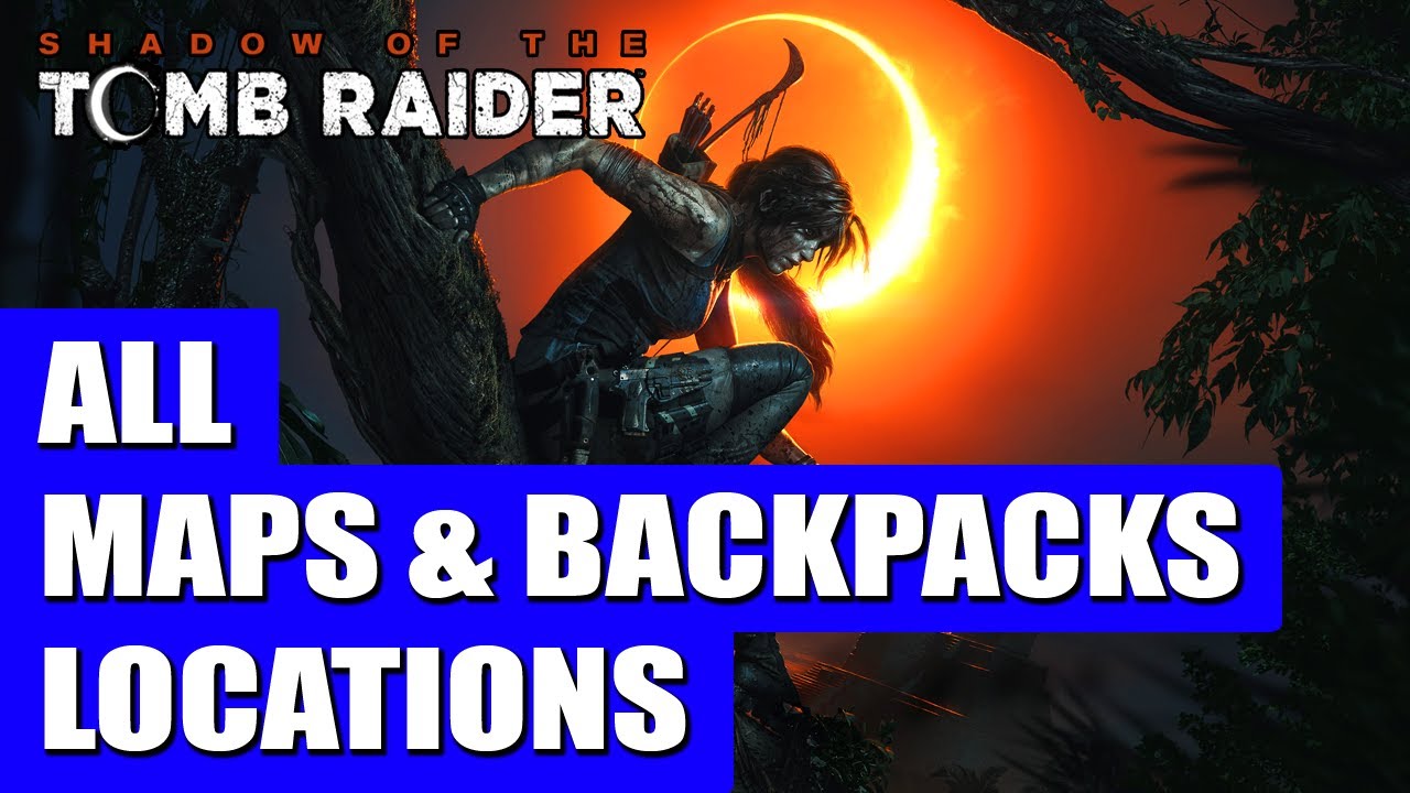 Shadow of the Tomb Raider: All Maps and Backpacks Locations |All Explorer Backpacks & Archivist Maps