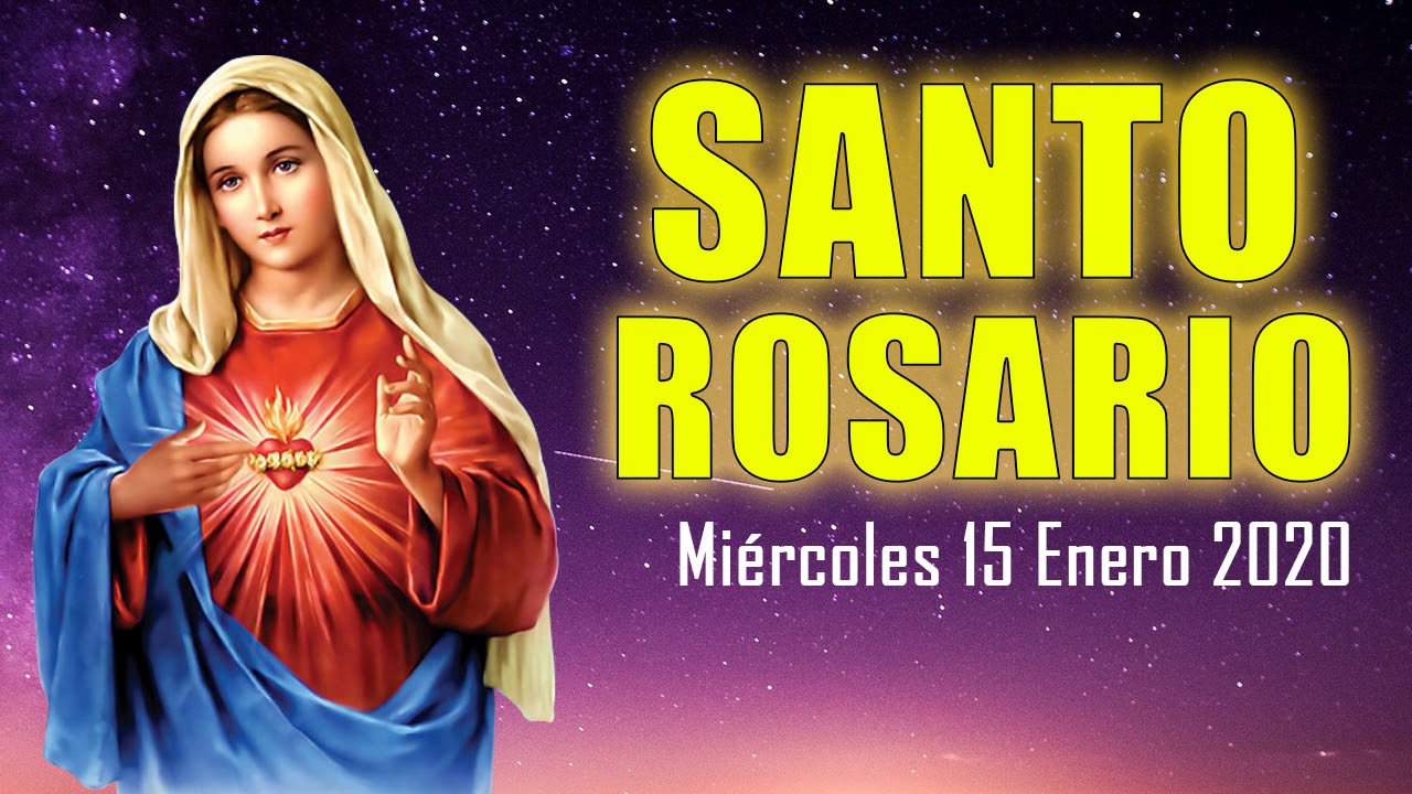 Santo Rosario de Hoy Miércoles 15 Enero 2020 YouTube