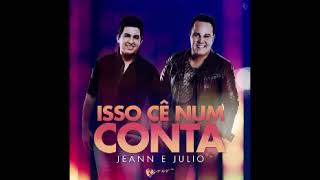 Jeann e Julio    Isso Cê Num Conta