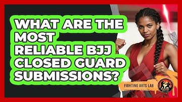 What Are The Most Reliable BJJ Closed Guard Submissions? - Fighting Arts Lab