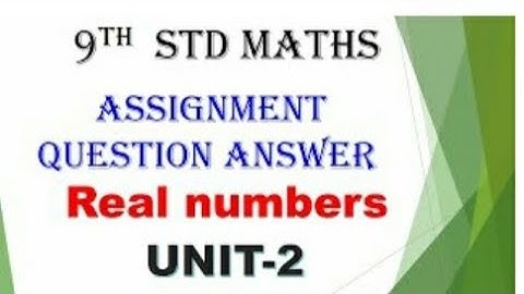9th maths assignment unit 2 real numbers