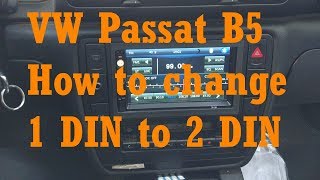 VW Passat B5 How to change from 1 Din to 2 DIN DVD Player Volkswagen B5 Install Stereo Radio Replace
